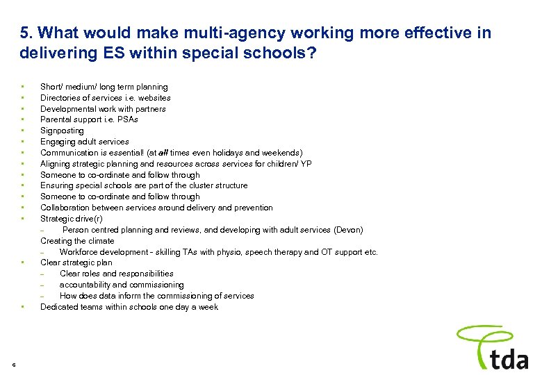 5. What would make multi-agency working more effective in delivering ES within special schools?