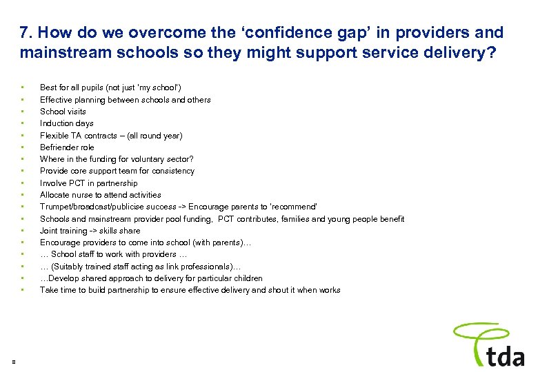 7. How do we overcome the ‘confidence gap’ in providers and mainstream schools so