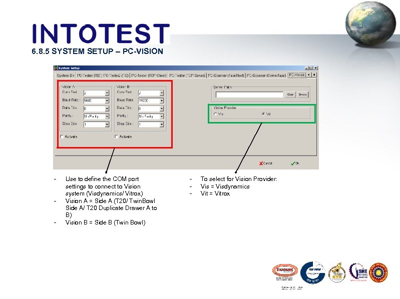 6. 8. 5 SYSTEM SETUP – PC-VISION - Use to define the COM port