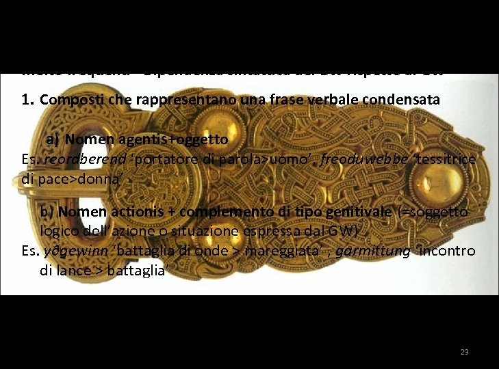 COMPOSTI PREPOSIZIONALI 1 Molto frequenti - Dipendenza sintattica del BW rispetto al GW 1.