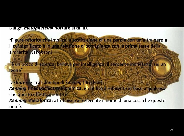 METAFORA Dal gr. metaphérein= portare al di là). • Figura retorica che implica la
