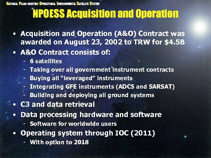 NATIONAL POLAR-ORBITING OPERATIONAL ENVIRONMENTAL SATELLITE SYSTEM NPOESS Acquisition and Operation • Acquisition and Operation