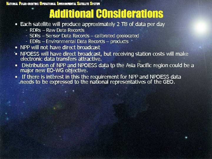 NATIONAL POLAR-ORBITING OPERATIONAL ENVIRONMENTAL SATELLITE SYSTEM Additional COnsiderations • Each satellite will produce approximately