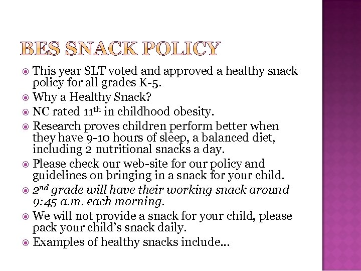 This year SLT voted and approved a healthy snack policy for all grades K-5.