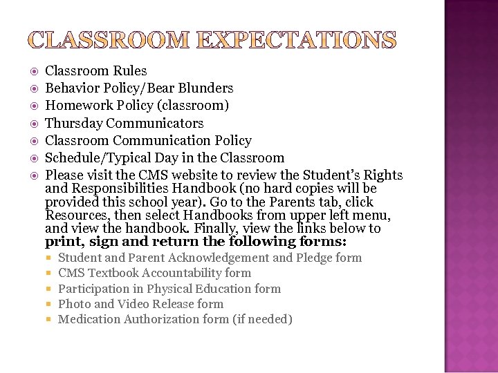  Classroom Rules Behavior Policy/Bear Blunders Homework Policy (classroom) Thursday Communicators Classroom Communication Policy