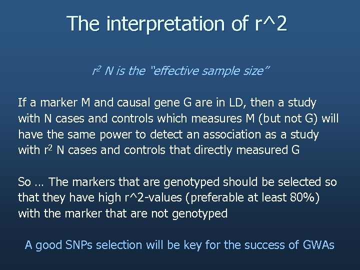 The interpretation of r^2 r 2 N is the “effective sample size” If a