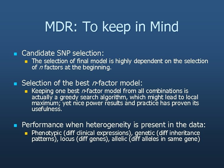 MDR: To keep in Mind n Candidate SNP selection: n n Selection of the