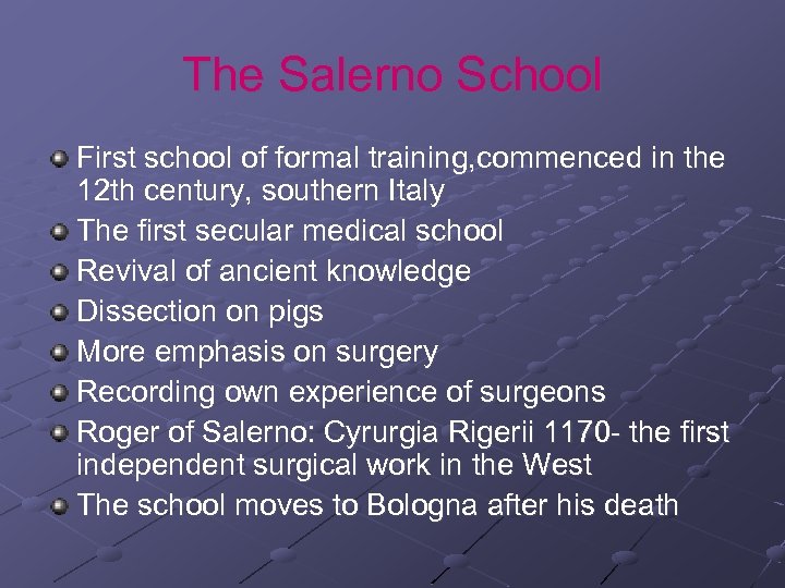 The Salerno School First school of formal training, commenced in the 12 th century,