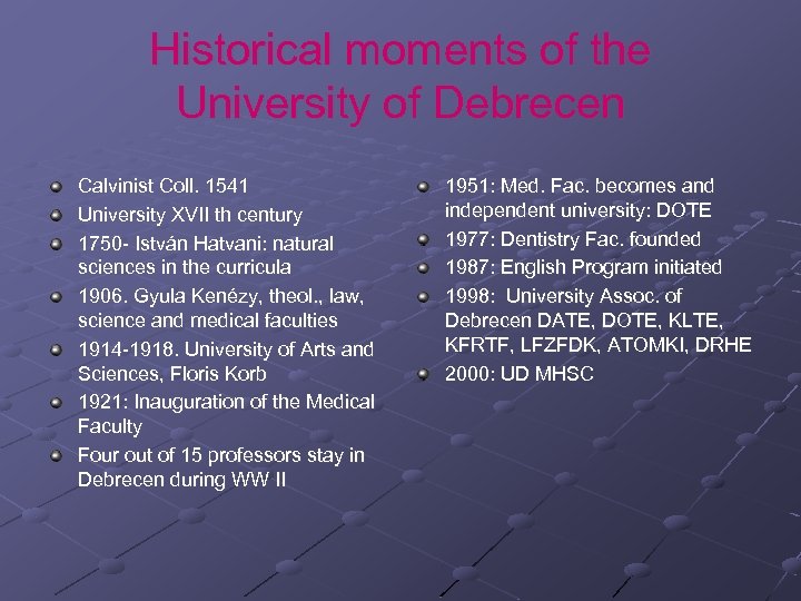 Historical moments of the University of Debrecen Calvinist Coll. 1541 University XVII th century