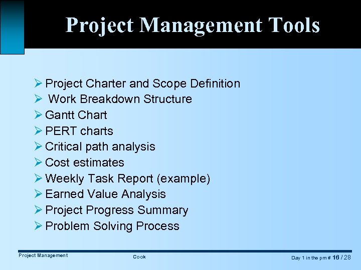 Project Management Tools Ø Project Charter and Scope Definition Ø Work Breakdown Structure Ø