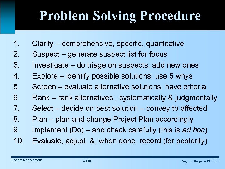 Problem Solving Procedure 1. 2. 3. 4. 5. 6. 7. 8. 9. 10. Clarify