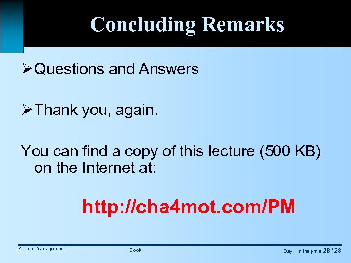 Concluding Remarks Ø Questions and Answers Ø Thank you, again. You can find a