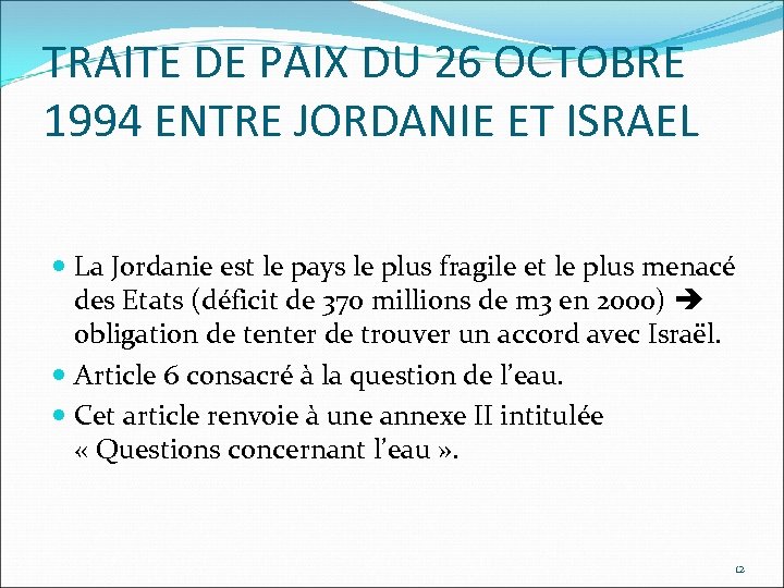 TRAITE DE PAIX DU 26 OCTOBRE 1994 ENTRE JORDANIE ET ISRAEL La Jordanie est