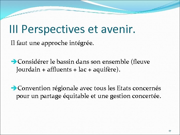 III Perspectives et avenir. Il faut une approche intégrée. Considérer le bassin dans son