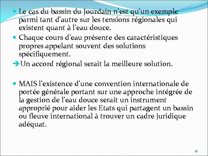  Le cas du bassin du Jourdain n’est qu’un exemple parmi tant d’autre sur