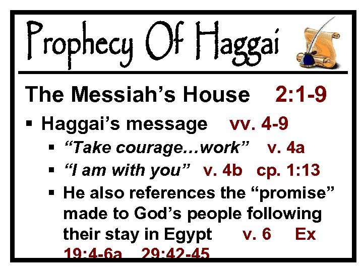 The Messiah’s House § Haggai’s message 2: 1 -9 vv. 4 -9 § “Take