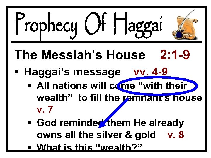 The Messiah’s House § Haggai’s message 2: 1 -9 vv. 4 -9 § All