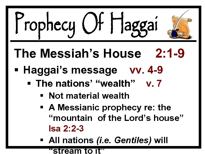 The Messiah’s House § Haggai’s message 2: 1 -9 vv. 4 -9 § The