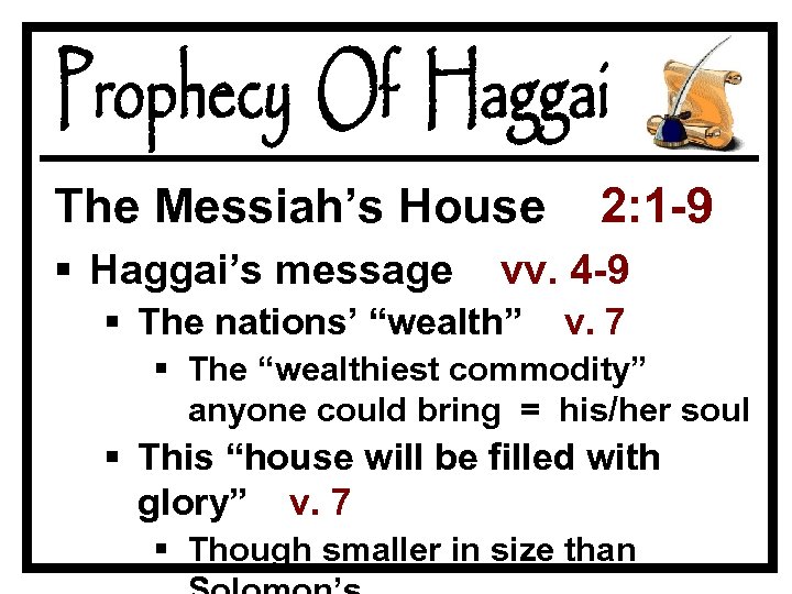 The Messiah’s House § Haggai’s message 2: 1 -9 vv. 4 -9 § The