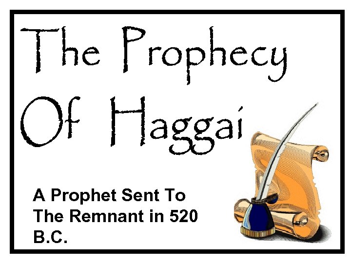 A Prophet Sent To The Remnant in 520 B. C. 