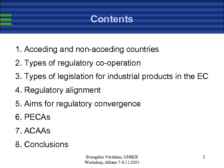 Contents 1. Acceding and non-acceding countries 2. Types of regulatory co-operation 3. Types of
