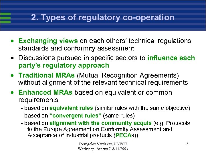 2. Types of regulatory co-operation · Exchanging views on each others’ technical regulations, standards