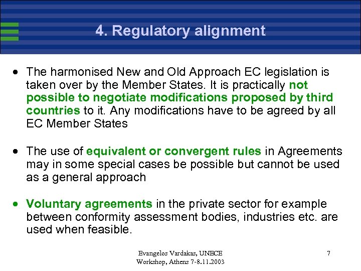 4. Regulatory alignment · The harmonised New and Old Approach EC legislation is taken