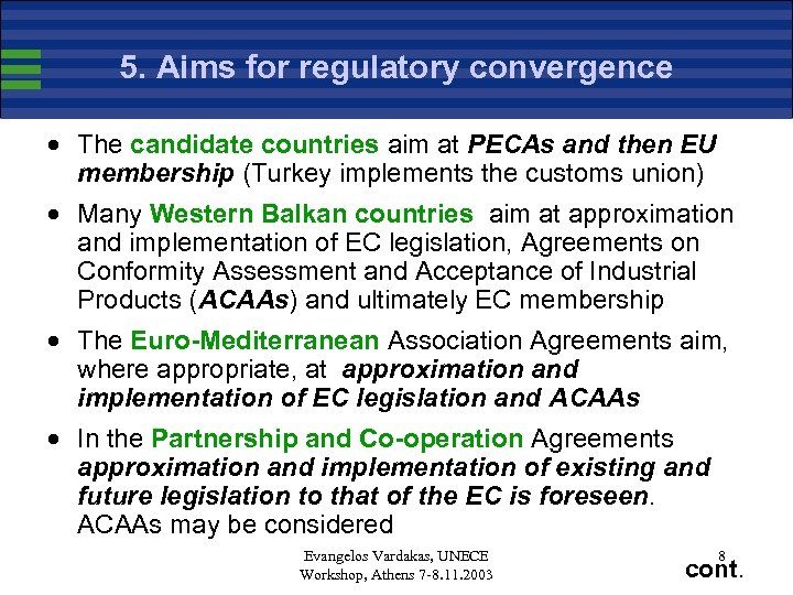 5. Aims for regulatory convergence · The candidate countries aim at PECAs and then