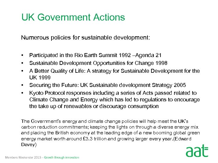 UK Government Actions Numerous policies for sustainable development: • • • Participated in the
