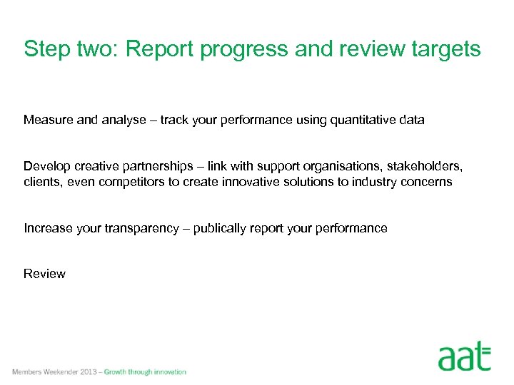 Step two: Report progress and review targets Measure and analyse – track your performance
