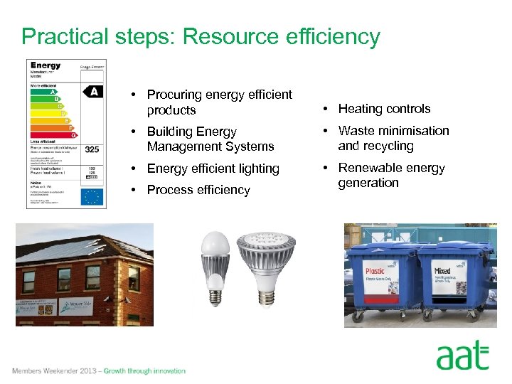 Practical steps: Resource efficiency • Procuring energy efficient products • Heating controls • Building