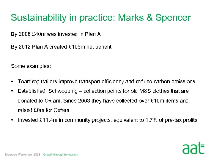 Sustainability in practice: Marks & Spencer By 2008 £ 40 m was invested in