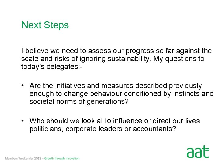 Next Steps I believe we need to assess our progress so far against the