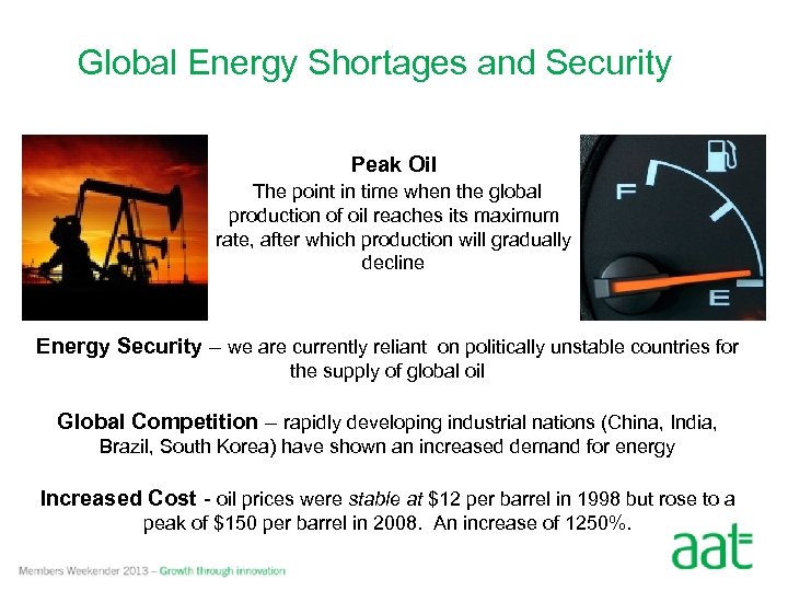 Global Energy Shortages and Security Peak Oil The point in time when the global