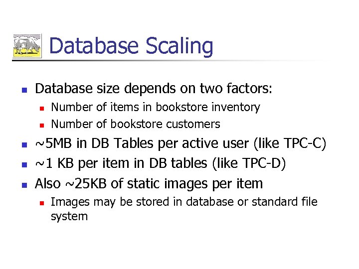 Database Scaling n Database size depends on two factors: n n n Number of