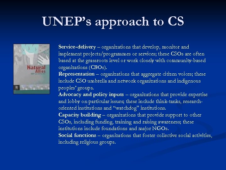 UNEP’s approach to CS Service-delivery – organizations that develop, monitor and implement projects/programmes or