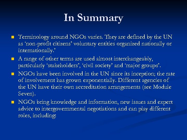 In Summary n n Terminology around NGOs varies. They are defined by the UN