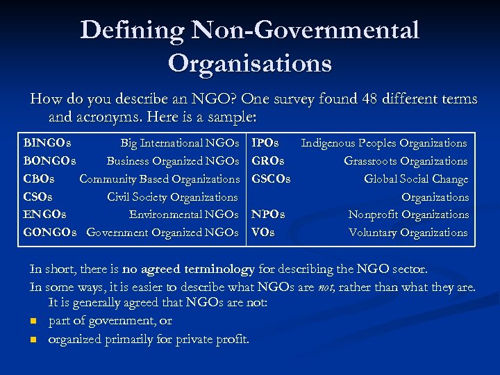 Defining Non-Governmental Organisations How do you describe an NGO? One survey found 48 different