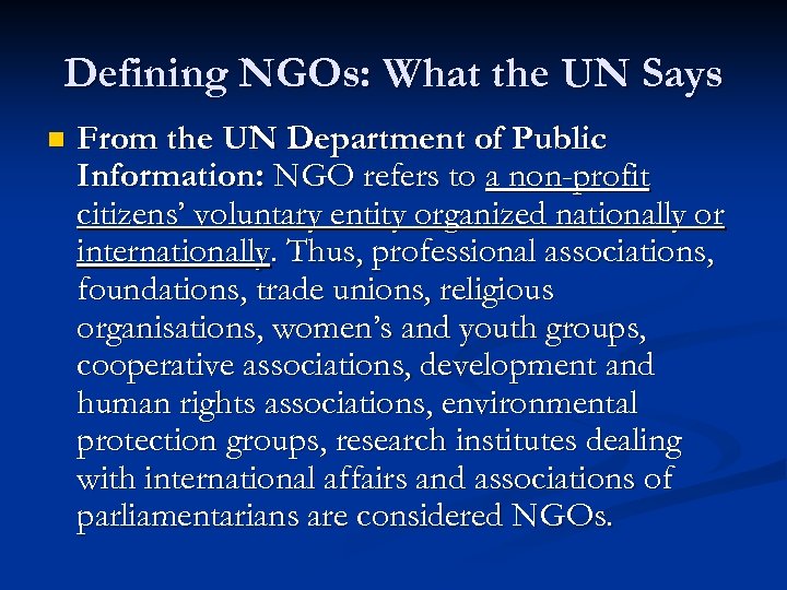 Defining NGOs: What the UN Says n From the UN Department of Public Information: