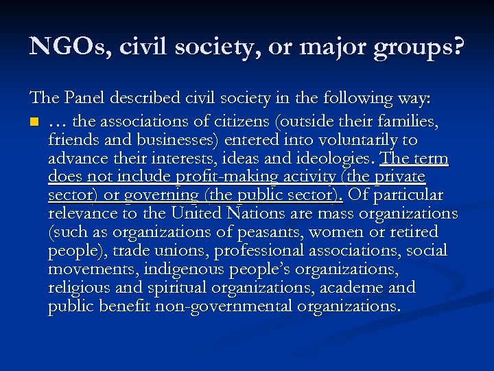 NGOs, civil society, or major groups? The Panel described civil society in the following