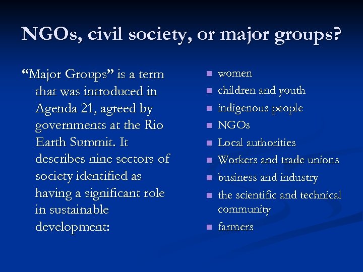 NGOs, civil society, or major groups? “Major Groups” is a term that was introduced