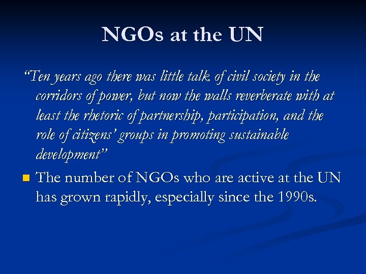 NGOs at the UN “Ten years ago there was little talk of civil society