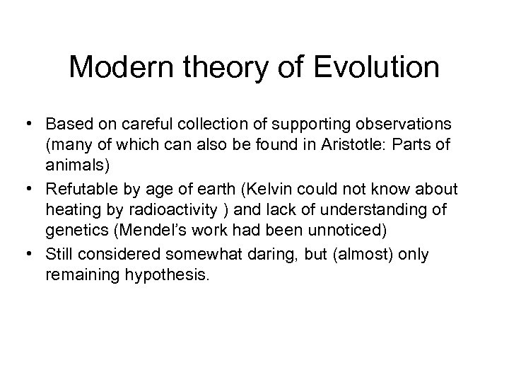 Modern theory of Evolution • Based on careful collection of supporting observations (many of
