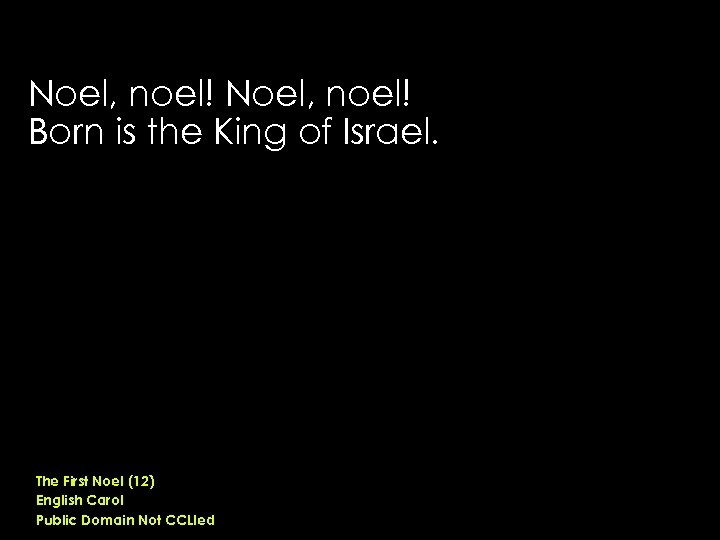 Noel, noel! Born is the King of Israel. The First Noel (12) English Carol