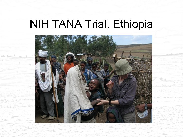 NIH TANA Trial, Ethiopia 