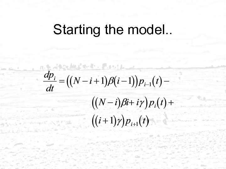 Starting the model. . 