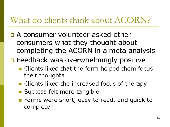 What do clients think about ACORN? A consumer volunteer asked other consumers what they