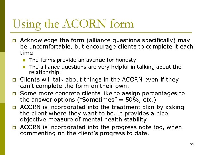 Using the ACORN form p Acknowledge the form (alliance questions specifically) may be uncomfortable,