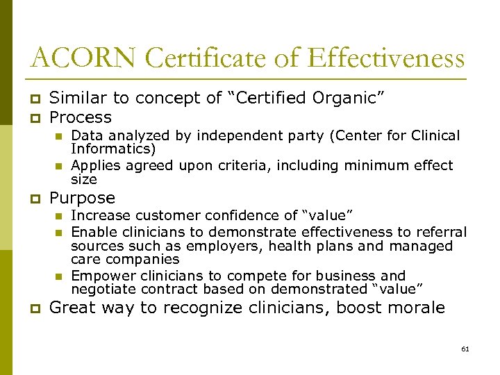 ACORN Certificate of Effectiveness p p Similar to concept of “Certified Organic” Process n