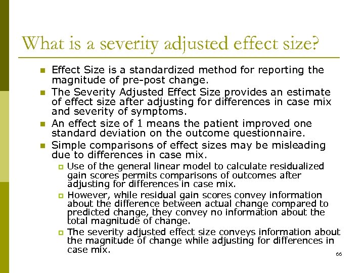 What is a severity adjusted effect size? n n Effect Size is a standardized